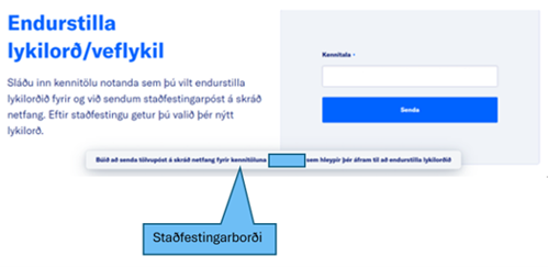 staðfesting birtist á að búið sé að senda tölvupóst á skráð netfang fyrir kennitöluna og þannig er hægt að breyta lykilorðinu